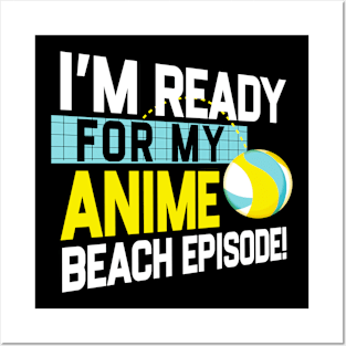 I'm Ready For My Anime Beach Episode - Funny Volleyball Game Posters and Art